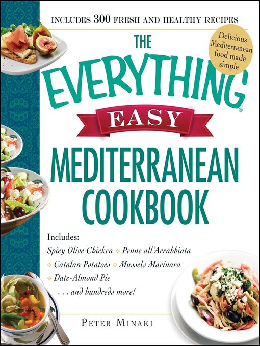 Title details for The Everything Easy Mediterranean Cookbook by Peter Minaki - Available